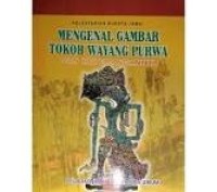 Image of MENGENAL GAMBAR TOKOH WAYANG PURWA