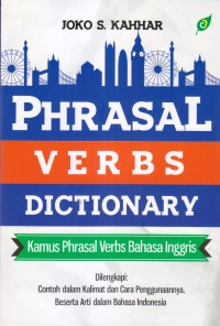 Image of Phrasal Verbs Dictionary : Kamus Phrasal Verbs Bahasa Inggris